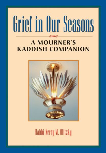 Cover for Olitzky, Kerry M. (Rabbi Kerry M. Olitzky) · Grief in Our Seasons: A Mourner's Kaddish Companion (Paperback Book) (1998)