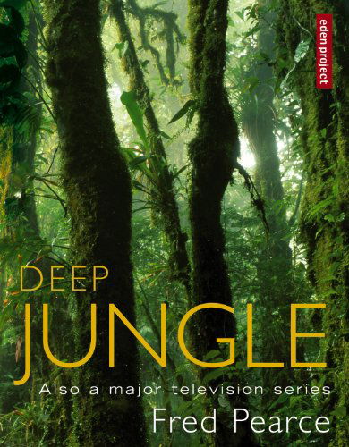 Cover for Fred Pearce · Deep Jungle (Hardcover Book) (2005)