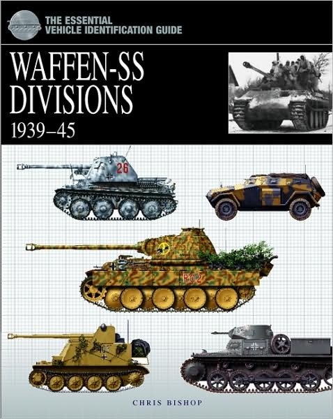 The Essential Vehicle Identification Guide: Waffen-Ss Divisions 1939-45 - Chris Bishop - Bøger - Amber Books Ltd - 9781905704552 - 1. oktober 2017