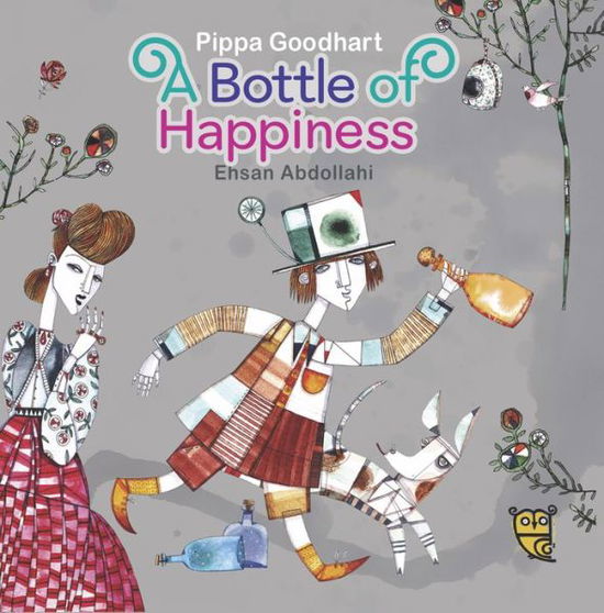 Bottle of Happiness - Pippa Goodhart - Livres - Tiny Owl Publishing Limited - 9781910328552 - 10 septembre 2019