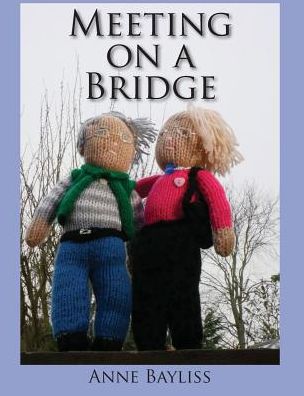 Cover for Anne Bayliss · Meeting on a Bridge (Hardcover Book) (2018)