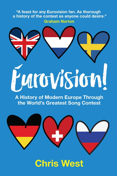 Eurovision!: A History of Modern Europe Through The World's Greatest Song Contest - Chris West - Books - Melville House UK - 9781911545552 - April 23, 2020