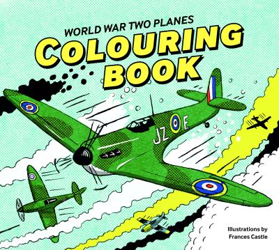 World War Two Planes: Colouring Book -  - Books - Imperial War Museum - 9781912423552 - April 20, 2023