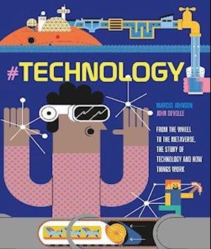 Cover for Marcus Johnson · #TECHNOLOGY: From the Wheel to the Metaverse, The Story of Technology and How Things Work (Inbunden Bok) (2023)