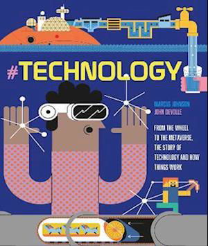 #TECHNOLOGY: From the Wheel to the Metaverse, The Story of Technology and How Things Work - Marcus Johnson - Bøger - NQ Publishers - 9781912944552 - 31. januar 2023