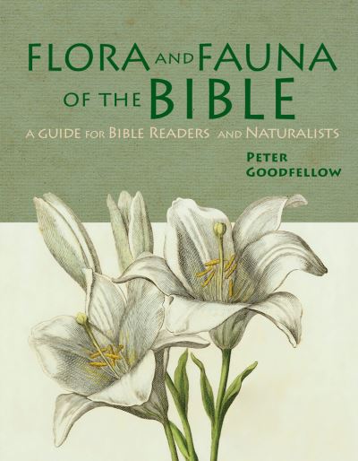 Cover for Peter Goodfellow · Flora &amp; Fauna of the Bible (Gebundenes Buch) (2023)