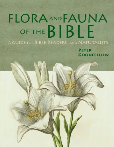 Cover for Peter Goodfellow · Flora &amp; Fauna of the Bible (Hardcover bog) (2023)