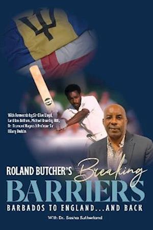 Cover for Roland Butcher · Breaking Barriers Barbados to England and Back (Hardcover Book) (2025)