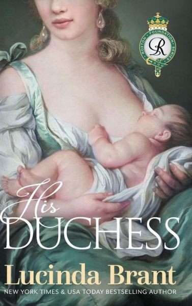 Cover for Lucinda Brant · His Duchess: Sequel to Noble Satyr - Roxton Foundation (Hardcover Book) [Foundation Series Casebound Library edition] (2023)