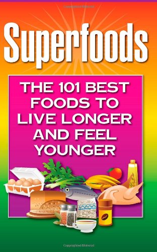 Cover for Health Research Staff · Superfoods: the 101 Best Foods to Live Longer and Feel Younger (Paperback Book) (2012)