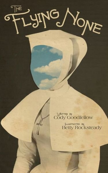 Cover for Cody Goodfellow · The Flying None (Paperback Book) (2021)