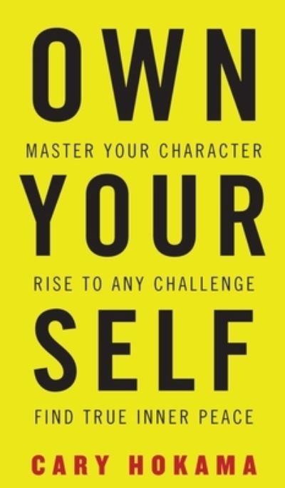 Cover for Cary Hokama · Own Your Self (Gebundenes Buch) (2018)