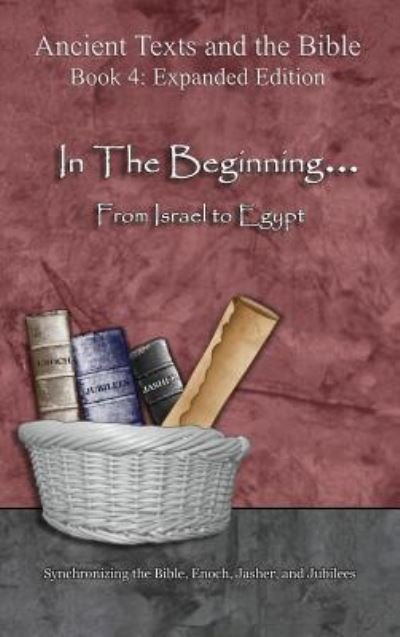 Cover for Ahava Lilburn · In The Beginning... From Israel to Egypt - Expanded Edition (Inbunden Bok) (2018)