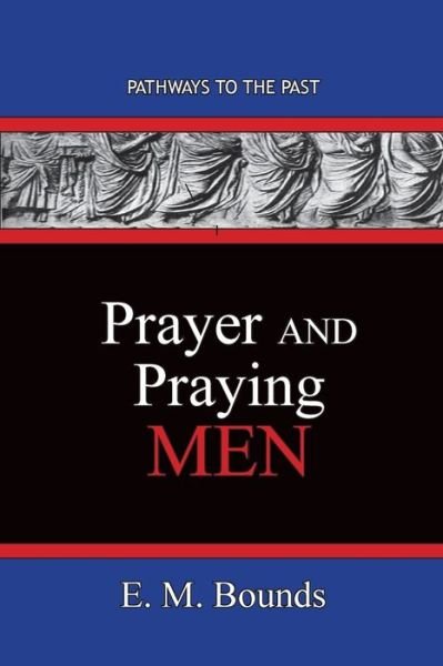 Cover for Edward M Bounds · Prayer and Praying Men (Paperback Book) (2020)
