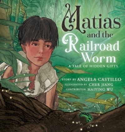 Cover for Angela Castillo · Matias and the Railroad Worm (Hardcover Book) (2021)