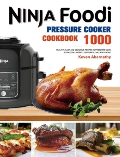 Cover for Keven Abernathy · The Ninja Foodi Pressure Cooker Cookbook (Hardcover Book) (2020)