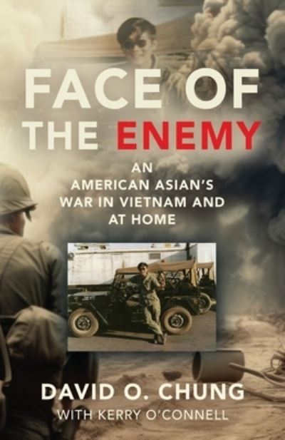 Cover for David O Chung · Face of the Enemy : An American Asian's War in Vietnam and at Home (Paperback Book) (2023)