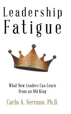 Cover for Ph D Carlo a Serrano · Leadership Fatigue (Hardcover Book) (2017)
