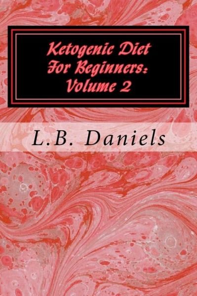 Cover for L B Daniels · Ketogenic Diet For Beginners (Pocketbok) (2017)