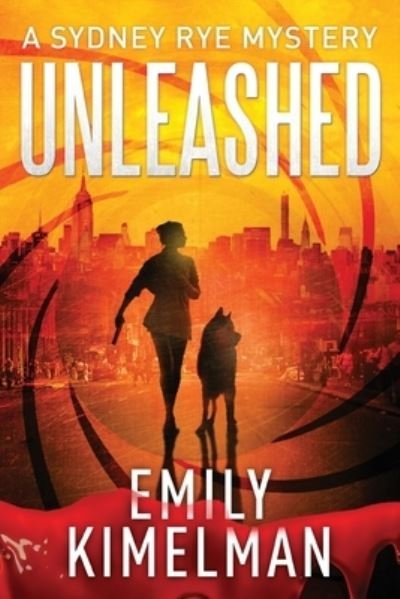 Cover for Emily Kimelman · Unleashed - Sydney Rye Mysteries (Paperback Book) (2017)