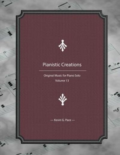 Cover for Kevin G Pace · Pianistic Creations (Paperback Bog) (2017)