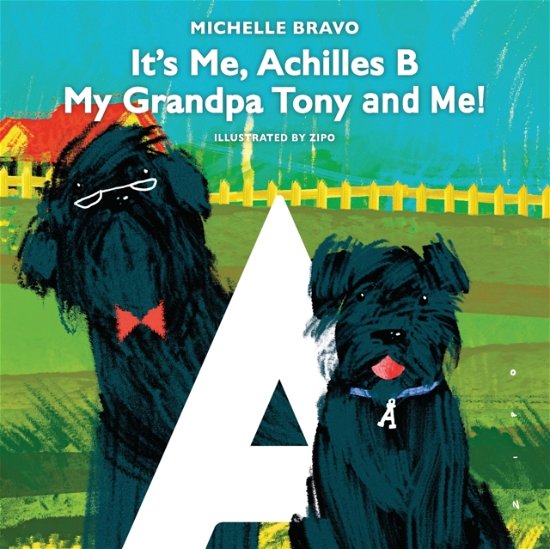 It's Me, Achilles B: My Grandpa Tony and Me! - Michelle Bravo - Books - Outskirts Press - 9781977224552 - September 19, 2020