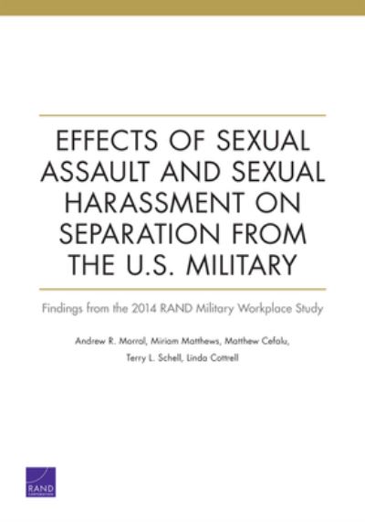 Cover for Andrew R Morral · Effects of Sexual Assault and Sexual Harassment on Separation from the U.S. Military: Findings from the 2014 RAND Military Workplace Study (Paperback Book) (2021)