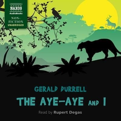 Cover for Gerald Durrell · The Aye-Aye and I Lib/E (CD) (2019)