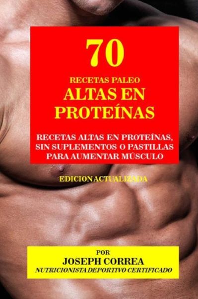 Cover for Correa (Nutricionista Deportivo Certific · 70 Recetas Paleo Altas En Prote nas (Paperback Book) (2018)