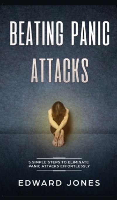 Cover for Ed Jones · Beating Panic Attacks (Gebundenes Buch) (2020)