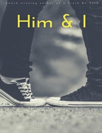 Him and I - Alyssa Milani - Bücher - Alyssa Milani - 9781999228552 - 31. August 2021