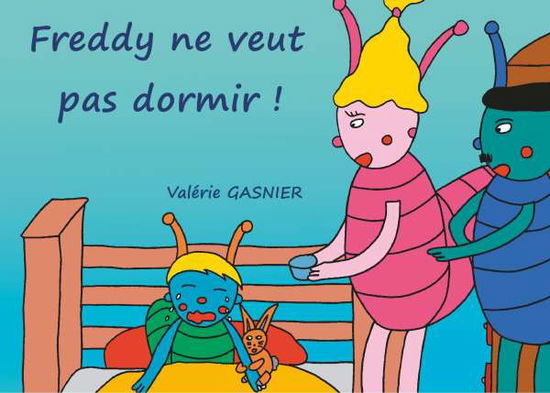 Cover for Gasnier · Freddy ne veut pas dormir ! (Book)