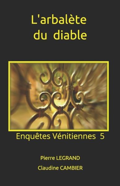 Cover for Claudine Cambier · L'arbalete du diable (Paperback Book) (2020)