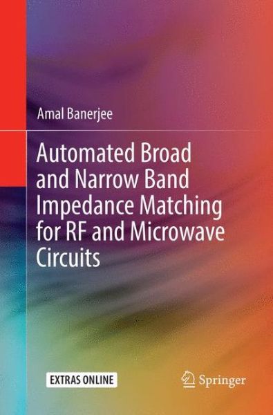 Cover for Banerjee · Automated Broad and Narrow Band Impedance Matching for RF and Microwave Circuits (Book) [Softcover reprint of the original 1st ed. 2019 edition] (2018)