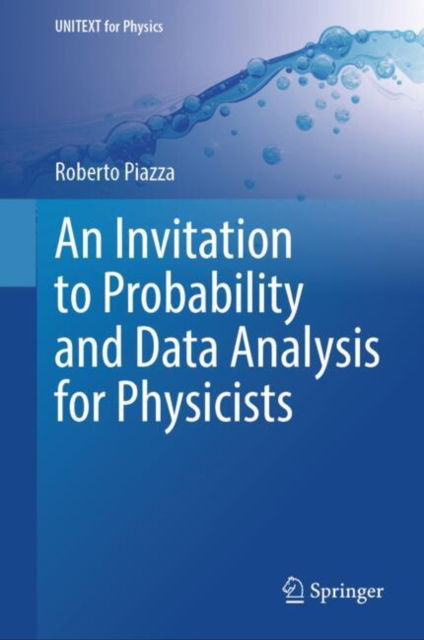 Cover for Roberto Piazza · An Invitation to Probability and Data Analysis for Physicists - UNITEXT for Physics (Hardcover Book) (2025)