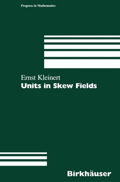 Cover for Ernst Kleinert · Units in Skew Fields - Progress in Mathematics (Pocketbok) [Softcover reprint of the original 1st ed. 2000 edition] (2012)