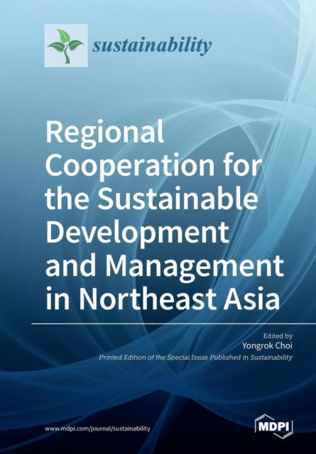 Cover for Yongrok Choi · Regional Cooperation for the Sustainable Development and Management in Northeast Asia (Pocketbok) (2018)