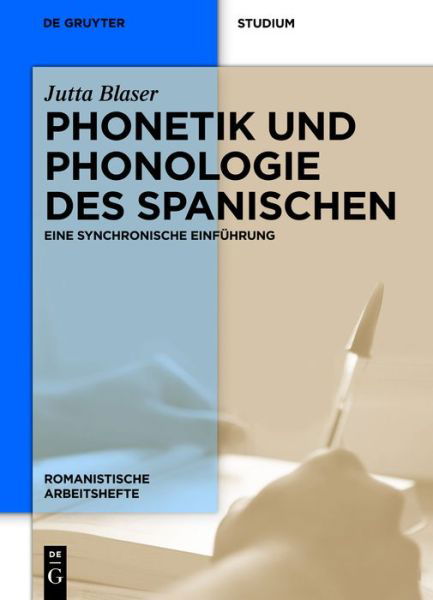 Cover for Jutta Blaser · Phonetik Und Phonologie Des Spanischen (Romanistische Arbeitshefte) (German Edition) (Taschenbuch) [German, 2 edition] (2011)