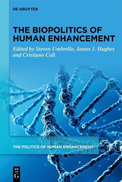 The Biopolitics of Human Enhancement - The Politics of Human Enhancement (Hardcover Book) (2024)