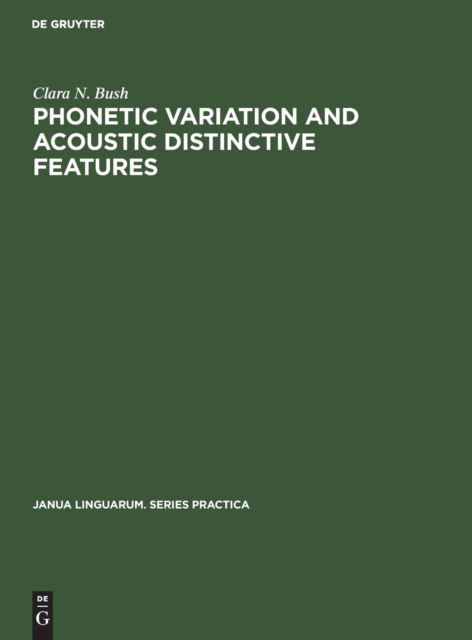 Cover for Clara N. Bush · Phonetic Variation and Acoustic Distinctive Features (N/A) (1964)