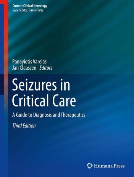 Cover for Seizures in Critical Care: A Guide to Diagnosis and Therapeutics - Current Clinical Neurology (Hardcover Book) [3rd ed. 2017 edition] (2017)