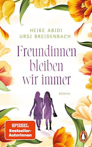 Cover for Abidi, Heike; Breidenbach, Ursi · Freundinnen Bleiben Wir Immer (Book)