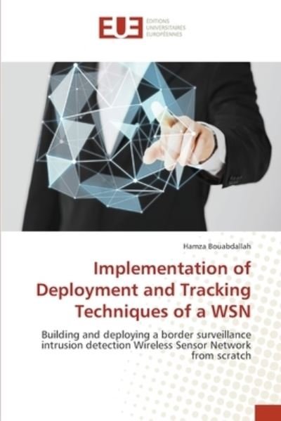 Cover for Hamza Bouabdallah · Implementation of Deployment and Tracking Techniques of a WSN (Taschenbuch) (2017)