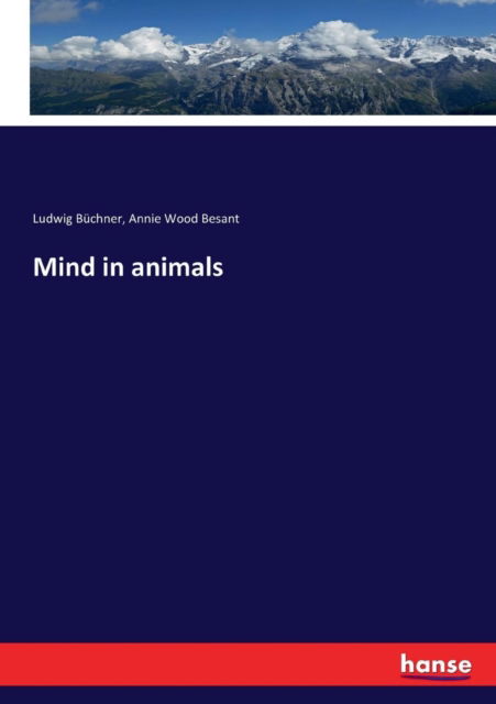 Mind in animals - Ludwig Buchner - Bøger - Hansebooks - 9783337228552 - 30. juni 2017