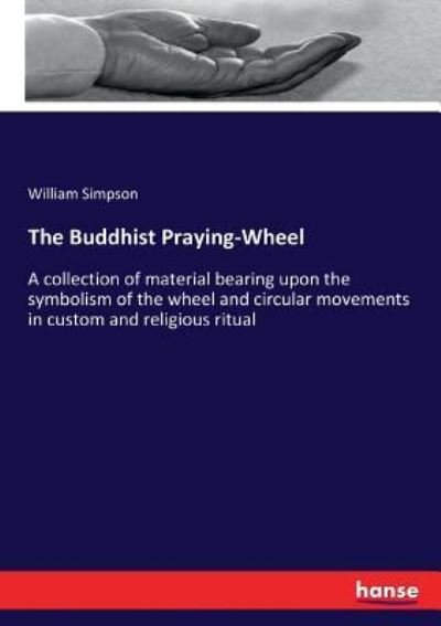 Cover for William Simpson · The Buddhist Praying-Wheel (Taschenbuch) (2017)