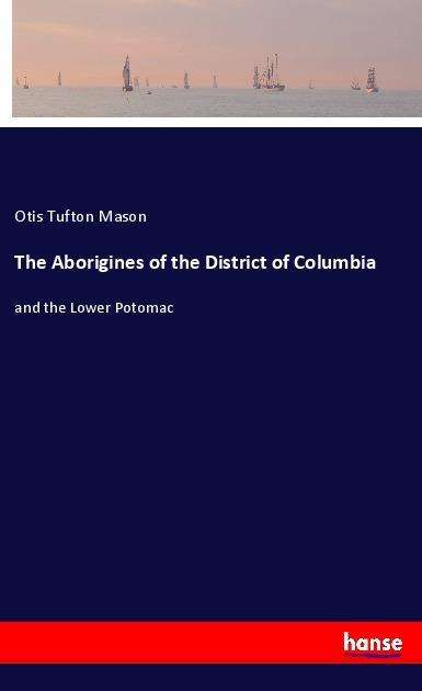 Cover for Mason · The Aborigines of the District of (Book)