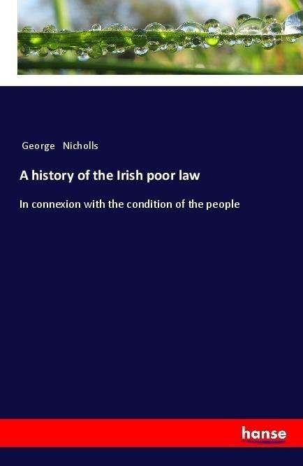 Cover for Nicholls · A history of the Irish poor la (Buch)