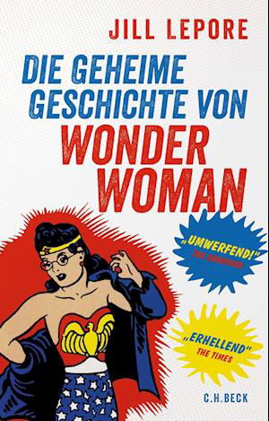 Cover for Jill Lepore · Die geheime Geschichte von Wonder Woman (Gebundenes Buch) (2022)