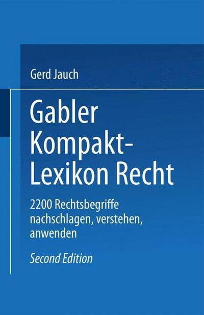 Cover for Gerd Jauch · Gabler Kompakt Lexikon Recht: 2200 Begriffe Nachschlagen -- Verstehen -- Anwenden (Paperback Book) [2nd 2.Aufl. 1992 edition] (1992)