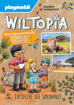 Cover for Sandra Hohenstein · Playmobil Wiltopia. Entdecke Die Savanne! Dein Forscherbuch Voller Kniffliger RÃ¤tsel, Spannender Fa (Book)